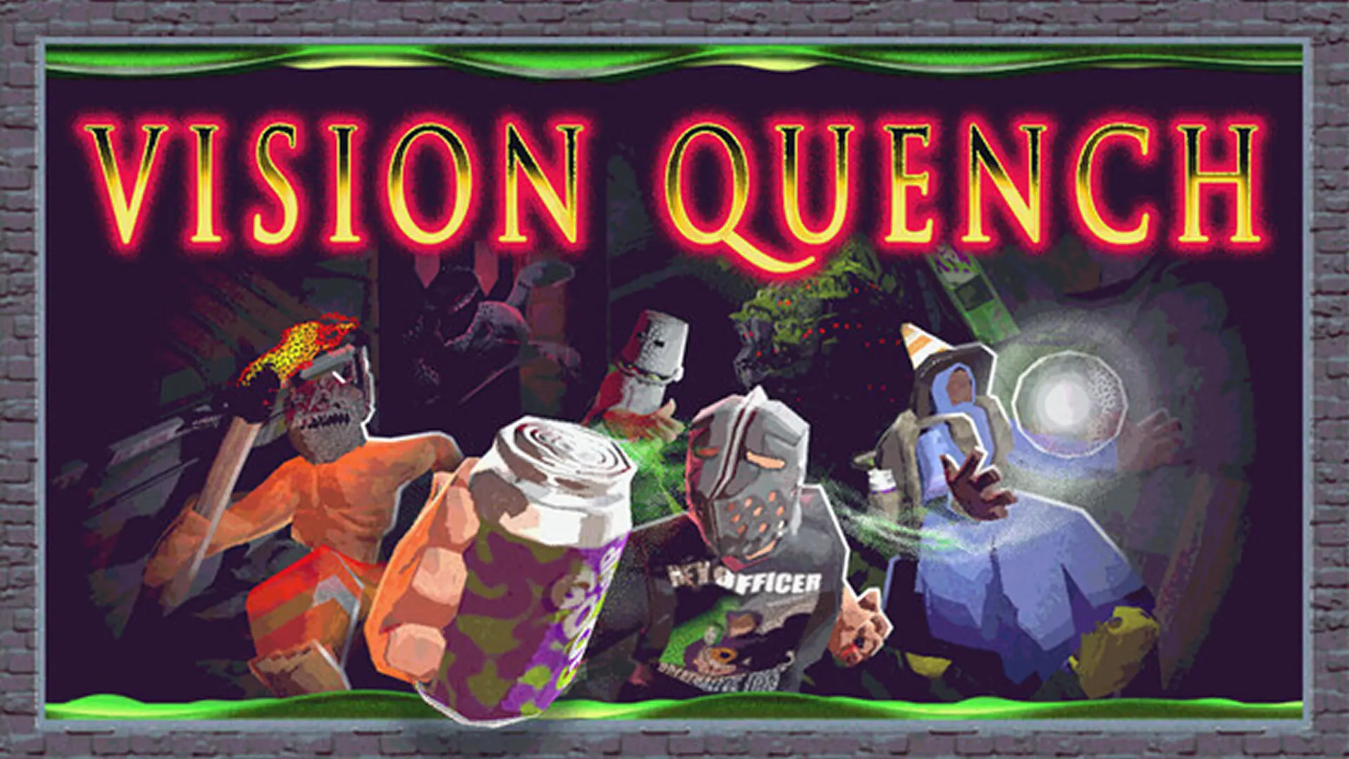 Vision Quench